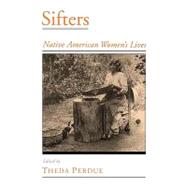 Sifters Native American Women's Lives