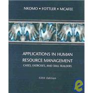 Applications in Human Resource Management Cases, Exercises, and Skill Builders