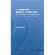 A Narrative of Captivity in Abyssinia (1868): With Some Account of the Late Emperor Theodore, His Country and People