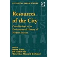 Resources of the City: Contributions to an Environmental History of Modern Europe