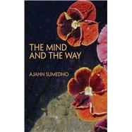 The Mind and the Way; Buddhist Reflections on Life