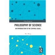 Central Issues in the Philosophy of Science