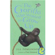 The Gorilla Who Wanted To Grow Up