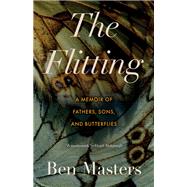 The Flitting A Memoir of Fathers, Sons, and Butterflies