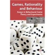 Games, Rationality and Behaviour Essays on Behavioural Game Theory and Experiments