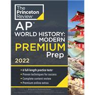Princeton Review AP World History: Modern Premium Prep, 2022