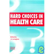 Hard Choices in Health Care