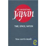 Re-inventing Japan: Nation, Culture, Identity: Nation, Culture, Identity