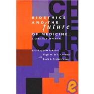 Bioethics and the Future of Medicine