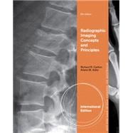 Radiographic Imaging Concepts and Principles, International Edition, 5th Edition