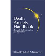 Death Anxiety Handbook: Research, Instrumentation, And Application