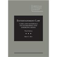 Entertainment Law, Cases and Materials on Established and Emerging Media(American Casebook Series)