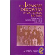 The Japanese Discovery of Victorian Britain: Early Travel Encounters in the Far West