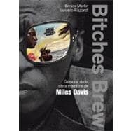Bitches Brew : Genesis de la obra maestra de Miles Davis