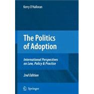 The Politics of Adoption: International Perspectives on Law, Policy & Practice