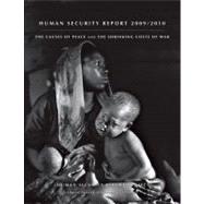 Human Security Report 2009/2010 The Causes of Peace and the Shrinking Costs of War