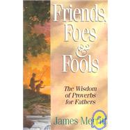 Friends, Foes, & Fools