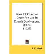 Book Of Common Order For Use In Church Services And Offices
