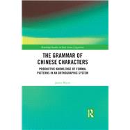 The Grammar of Chinese Characters: Productive knowledge of formal patterns in an orthograhic system