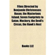 Films Directed by Benjamin Christensen : Häxan, the Mysterious Island, Seven Footprints to Satan, Mockery, the Devil's Circus, the Hawk's Nest