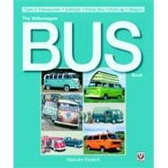 The Volkswagen Bus Book: Type 2 Transporter - Camper - Panel Van - Pick-up - Wagon