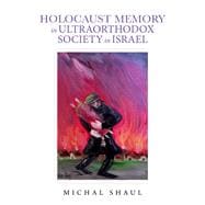 Holocaust Memory in Ultraorthodox Society in Israel,9780253050816