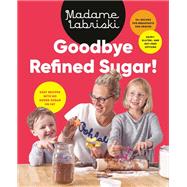 Goodbye Refined Sugar! Easy Recipes with No Added Sugar or Fat