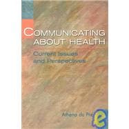 Communicating about Health : Current Issues and Perspectives