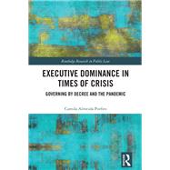 Executive Dominance in Times of Crisis