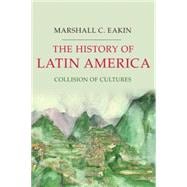 The History of Latin America Collision of Cultures