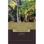 A Conceptual Lexicon for Classical Confucian Philosophy
