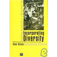 Incorporating Diversity: Rethinking Assimilation in a Multicultural Age