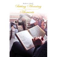 Putting Meaning Into Your Moments