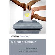 Debating Democracy Do We Need More or Less?