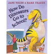 How Do Dinosaurs Go To School?