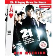21: Bringing Down the House - Movie Tie-In; The Inside Story of Six M.I.T. Students Who Took Vegas for Millions