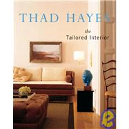 Thad Hayes : The Tailored Interior