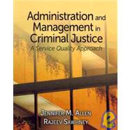 Administration and Management in Criminal Justice : A Service Quality Approach