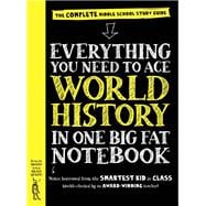 Everything You Need to Ace World History in One Big Fat Notebook, 2nd  Edition
