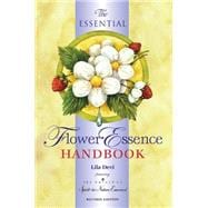 The Essential Flower Essence Handbook For Perfect Well-being