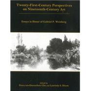 Twenty-First-Century Perspectives on Nineteenth-Century Art Essays in Honor of Gabriel P. Weisberg