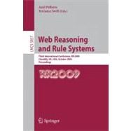 Web Reasoning and Rule Systems : Third International Conference, RR 2009, Chantilly, VA, USA, October 25-26, 2009, Proceedings