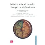 México ante el mundo: tiempo de definiciones
