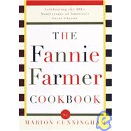 The Fannie Farmer Cookbook Celebrating the 100th Anniversary of America's Great Classic Cookbook