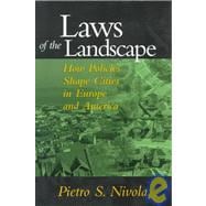Laws of the Landscape How Policies Shape Cities in Europe and America