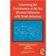 Enhancing the Performance of Ad Hoc Wireless Networks With Smart Antennas