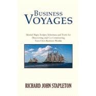 Business Voyages : Mental Maps, Scripts,Schemata, and Tools for Discovering and Co-Constructing Your Own Business Worlds