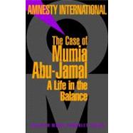 The Case of Mumia Abu-Jamal A Life in the Balance