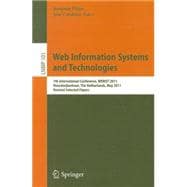 Web Information Systems and Technologies : 7th International Conference, WEBIST 2011, Noordwijkerhout, the Netherlands, May 6-9, 2011, Revised Selected Papers