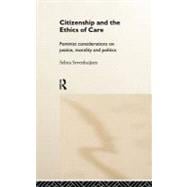Citizenship and the Ethics of Care: Feminist Considerations on Justice, Morality and Politics